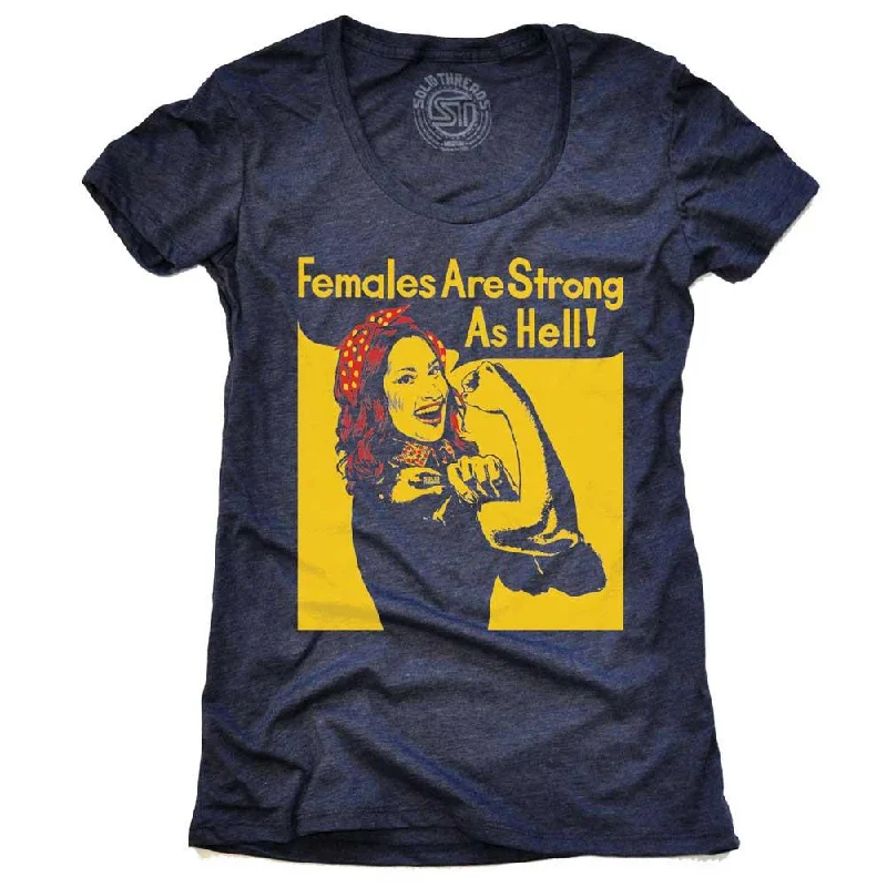 Women's Females Are Strong As Hell T-shirt